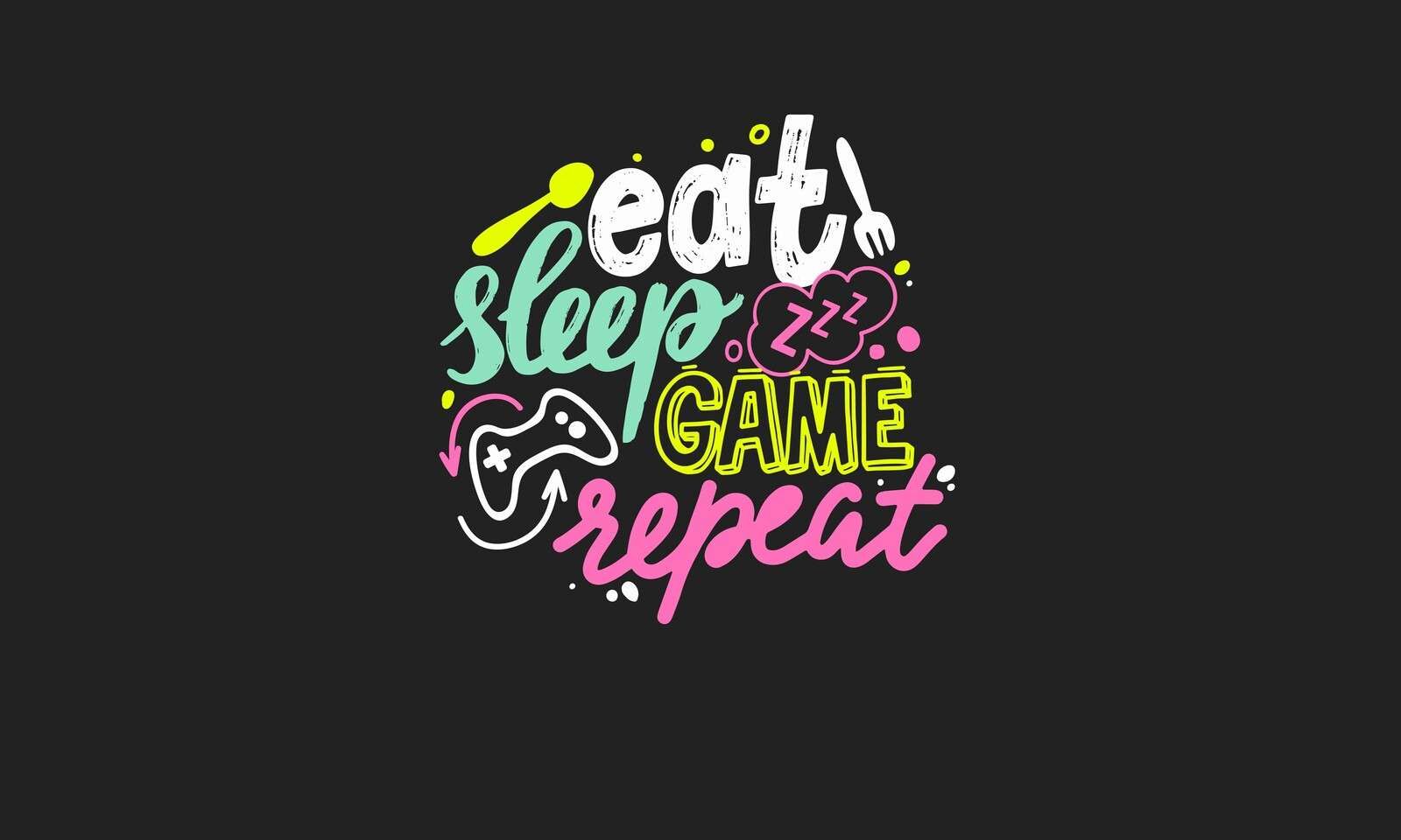 Eat Sleep Game Repeat