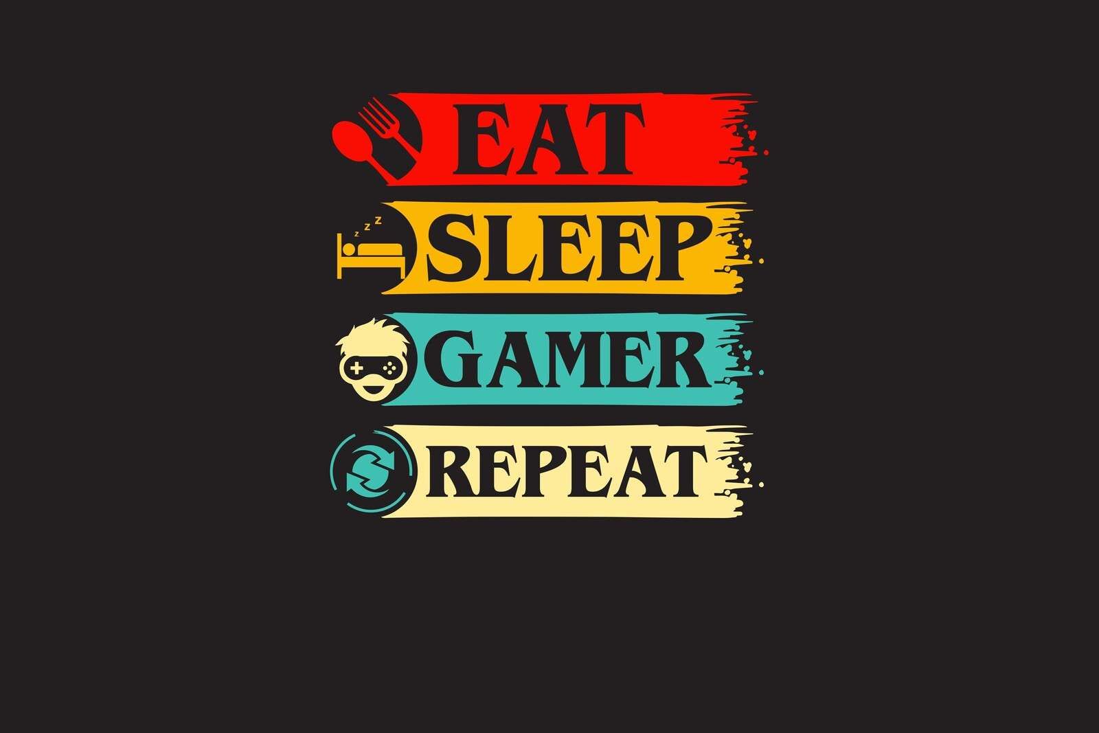 Eat Sleep Game Repeat